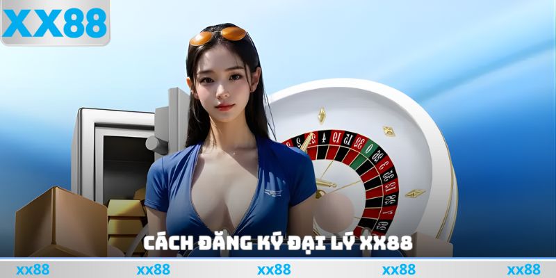 Cách đăng ký đại lý xx88